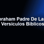 Abraham Padre De La Fe Versículos Bíblicos