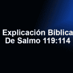 Explicación Bíblica De Salmo 119:114
