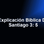 Explicación Bíblica De Santiago 3: 5