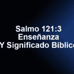 Salmo 121:3 Enseñanza Y Significado Bíblico