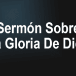 Sermón Sobre La Gloria De Dios