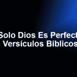 Solo Dios Es Perfecto - Versículos Bíblicos