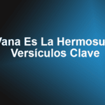 Vana Es La Hermosura - Versículos Clave
