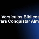 Versículos Bíblicos Para Conquistar Almas