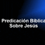 Predicación Bíblica Sobre Jesús