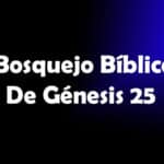 Bosquejo Bíblico De Génesis 25