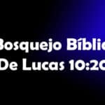 Bosquejo Bíblico De Lucas 10:20