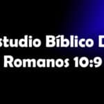 Estudio Bíblico De Romanos 10:9