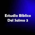 Estudio Bíblico Del Salmo 3