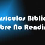 Versículos Bíblicos Sobre No Rendirse
