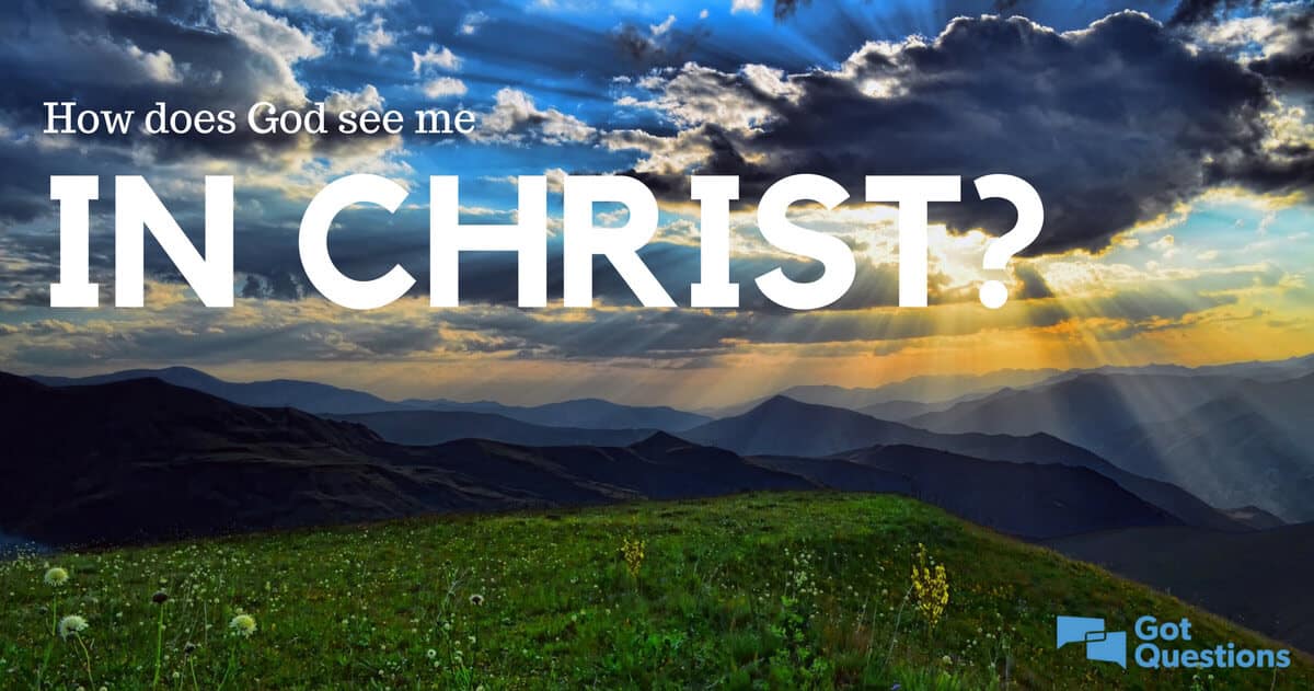 ¿Cómo me ve Dios en Cristo? Amor A Cristo