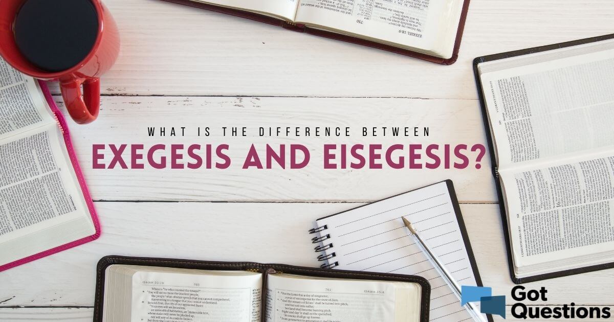 ¿Cuál Es La Diferencia Entre Exégesis Y Eiségesis? - Amor A Cristo